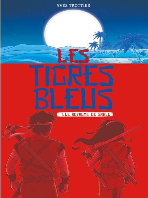 Title details for Les tigres bleus tome 1 by Yves Trottier - Available